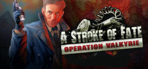 A Stroke of Fate: Operation Valkyrie