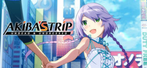 AKIBA’S TRIP: Undead & Undressed