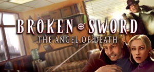 Broken Sword 4 – the Angel of Death (2006)