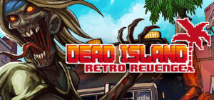 Dead Island Retro Revenge