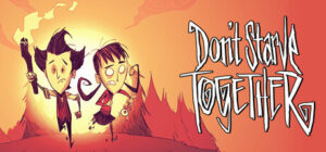 Don’t Starve Together