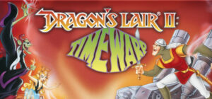 Dragon’s Lair 2: Time Warp