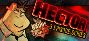 Hector: Badge of Carnage – Full Series
