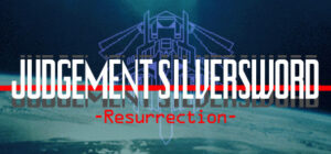 JUDGEMENT SILVERSWORD – Resurrection –