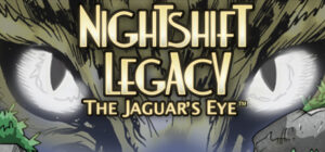 Nightshift Legacy: The Jaguar’s Eye™