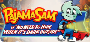 Pajama Sam: No Need to Hide When It’s Dark Outside