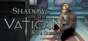 Shadows on the Vatican – Act I: Greed