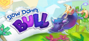Slow Down, Bull
