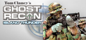 Tom Clancy’s Ghost Recon® Island Thunder™