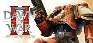 Warhammer 40,000: Dawn of War II – Anniversary Edition