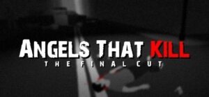 Angels That Kill – The Final Cut