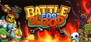 Battle for Blood – Epic battles within 30 seconds!