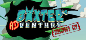 Baxter’s Venture: Director’s Cut