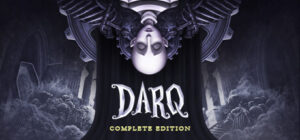 DARQ: Complete Edition