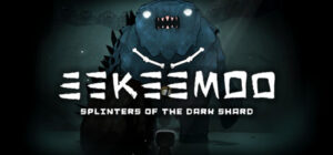 Eekeemoo – Splinters of the Dark Shard