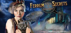 Ferrum’s Secrets: Where Is Grandpa?