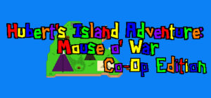 Hubert’s Island Adventure: Mouse o’ War