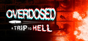 Overdosed – A Trip To Hell