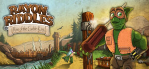 Rayon Riddles – Rise of the Goblin King