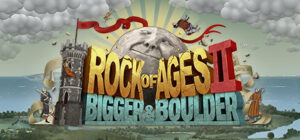 Rock of Ages 2: Bigger & Boulder™