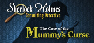 Sherlock Holmes Consulting Detective: The Case of the Mummy’s Curse
