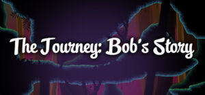 The Journey: Bob’s Story