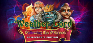 Weather Lord: Following the Princess Collector’s Edition