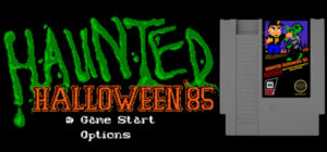 HAUNTED: Halloween ’85 (Original NES Game)