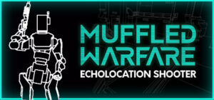 Muffled Warfare – Echolocation Shooter
