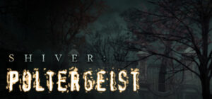 Shiver: Poltergeist Collector’s Edition