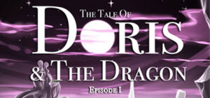 The Tale of Doris and the Dragon – Episode 1
