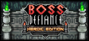 Boss Defiance – Heroic Edition