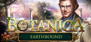 Botanica: Earthbound Collector’s Edition