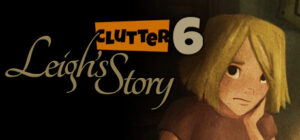 Clutter VI: Leigh’s Story