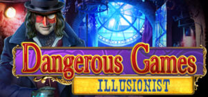 Dangerous Games: Illusionist Collector’s Edition