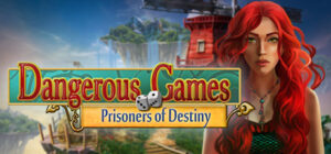 Dangerous Games: Prisoners of Destiny Collector’s Edition