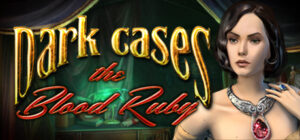 Dark Cases: The Blood Ruby Collector’s Edition