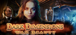Dark Dimensions: Wax Beauty Collector’s Edition