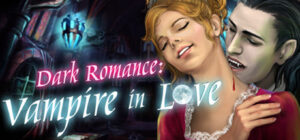 Dark Romance: Vampire in Love Collector’s Edition
