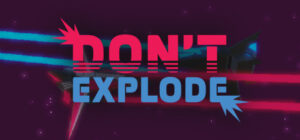 Don’t Explode