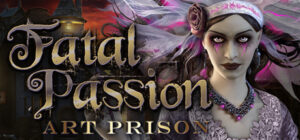 Fatal Passion: Art Prison Collector’s Edition