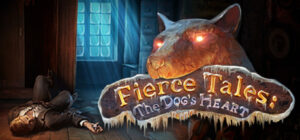 Fierce Tales: The Dog’s Heart Collector’s Edition