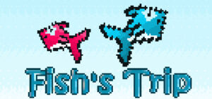 Fish’s Trip