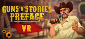 Guns’n’Stories: Preface VR