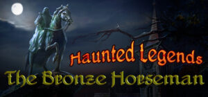 Haunted Legends: The Bronze Horseman Collector’s Edition