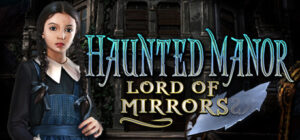 Haunted Manor: Lord of Mirrors Collector’s Edition