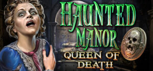 Haunted Manor: Queen of Death Collector’s Edition