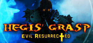 Hegis’ Grasp: Evil Resurrected