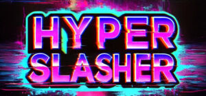 Hyper Slasher