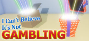 I Can’t Believe It’s Not Gambling